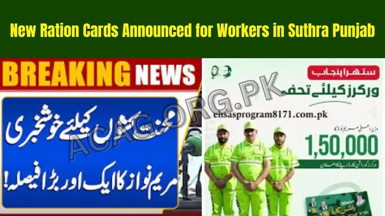 New Ration Cards Announced for Workers in Suthra Punjab