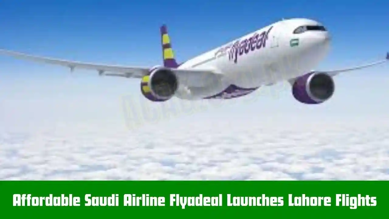 Affordable Saudi Airline Flyadeal Launches Lahore Flights