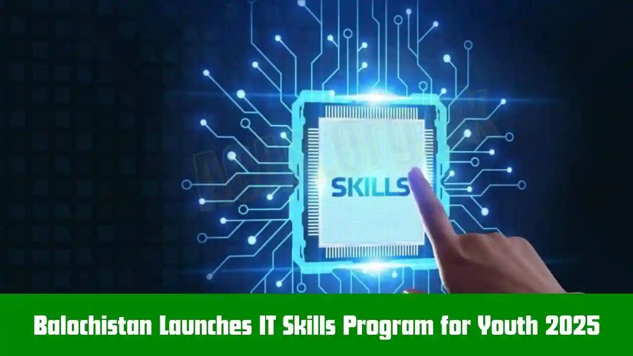 Balochistan Launches IT Skills Program for Youth 2025