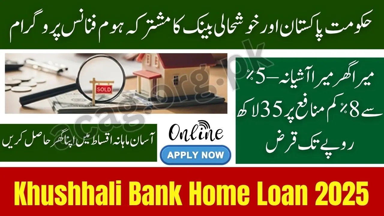 Khushhali Bank Offers Rs. 35 Lakh Easy Home Loan Under Mera Ghar Mera Aashiana Scheme 2025