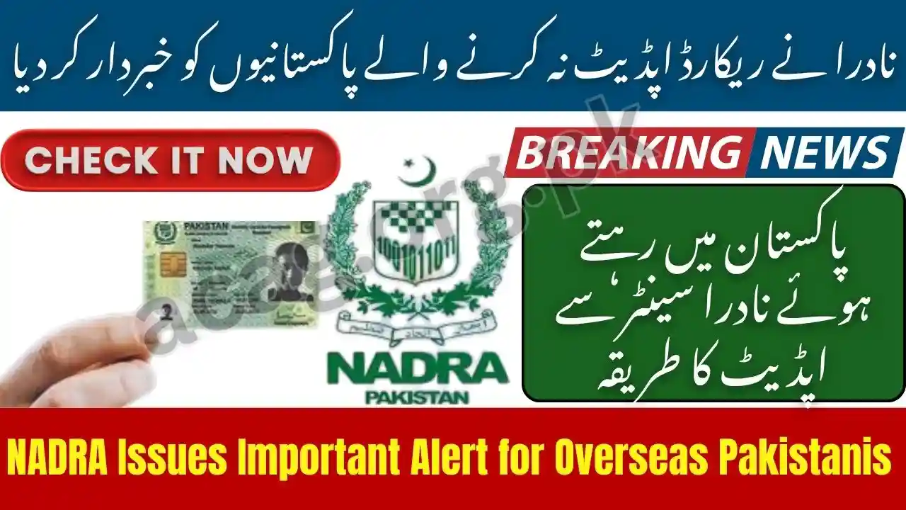 NADRA Issues Important Alert for Overseas Pakistanis