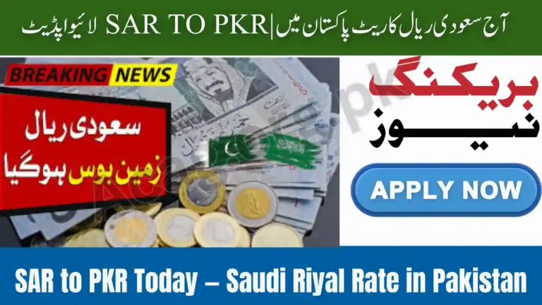 SAR to PKR Today Saudi Riyal Rate in Pakistan