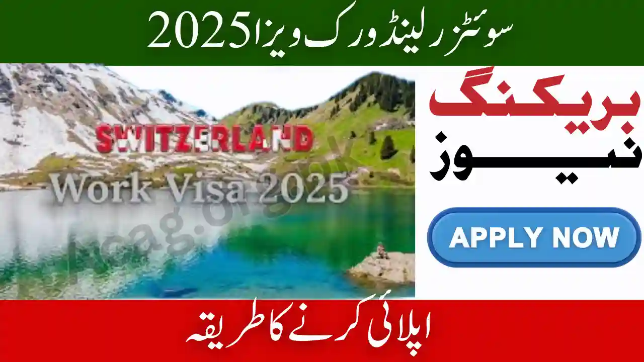 Switzerland Work Visa 2025 Permit and Apply