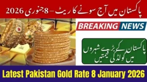 Latest Pakistan Gold Rate 8 January 2026 – Updated 24K Tola, Gram & Ounce Prices